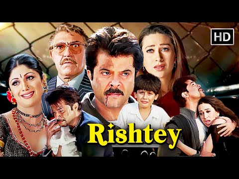 Anil Kapoor, Karisma Kapoor & Shilpa Shetty | Superhit Bollywood Hindi Movie | Full Movie | Rishtey