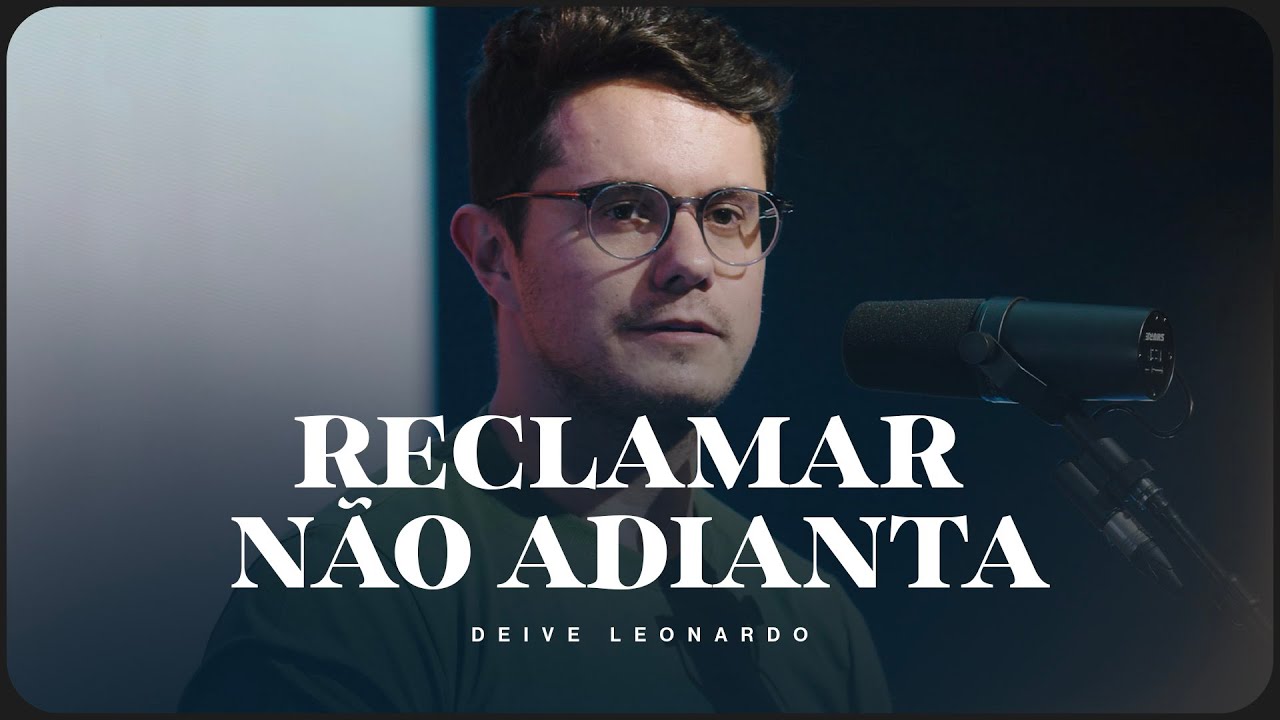 Reclamar não adianta | Deive Leonardo