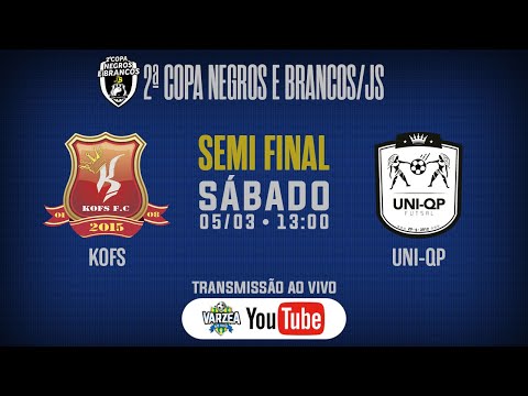 KOFS FC x Uni-QP • Semi Final • 2ª Copa Negros e Brancos/JS
