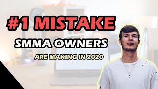 The Number 1 Mistake SMMA Owners Are Making in 2020