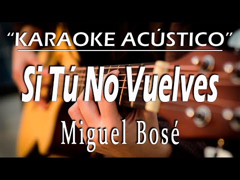 Si Tu No Vuelves - Miguel Bosé