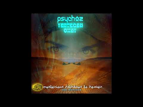 Psychoz & Yestegan Chay - Mysterious Pathways to Heaven: The Remixes [Full EP]