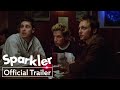 Sparkler | Official Trailer HD | Strand Releasing