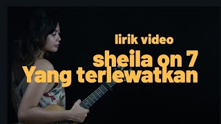 Yang Terlewatkan Sheila On 7 ( Tami Aulia Cover ) [ LIRIK ]