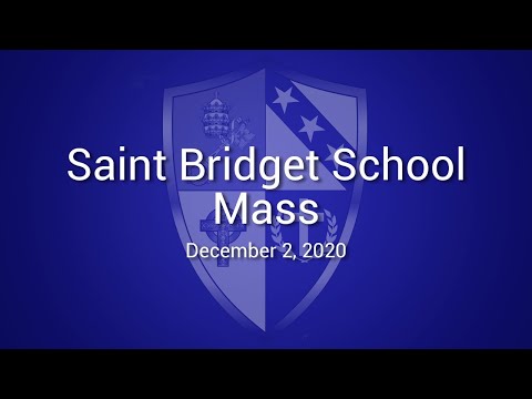 Saint Bridget Catholic School Daily Mass 12/2/2020