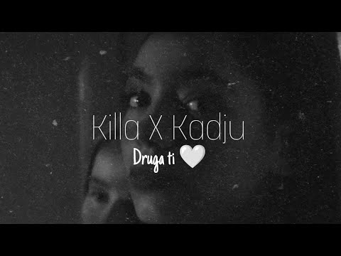 Killa x Kadju - Druga ti (Visual Video)