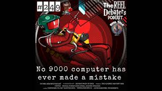 #249 "No 9000 computer has ever made a mistake" The Artificial Intelligence Reel Talk