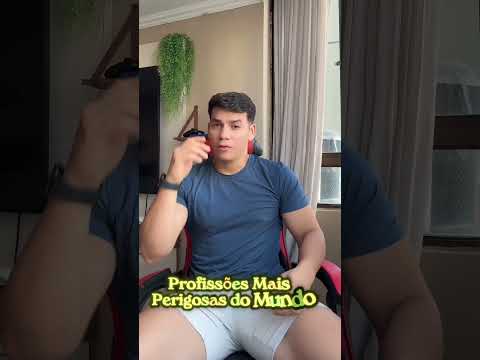 Profissões mais Perigosas do Mundo