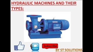Hydraulic Machines and their types---- Fluid Mechanics (Part-1)