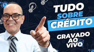 TUDO SOBRE CRÉDITO - GRAVADO AO VIVO