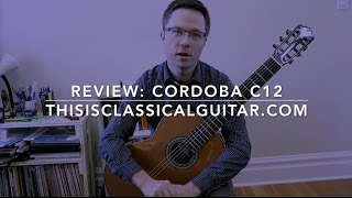 Video thumbnail for Review: Cordoba C12 Classical Guitar by This is Classical Guitar