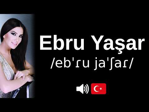 How to pronounce Ebru Yaşar (CORRECTLY!)