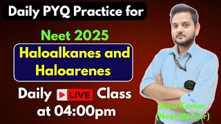 haloalkanes and Haloarenes | neet pyq | neet 2025 | one shot revision | chemistry live class