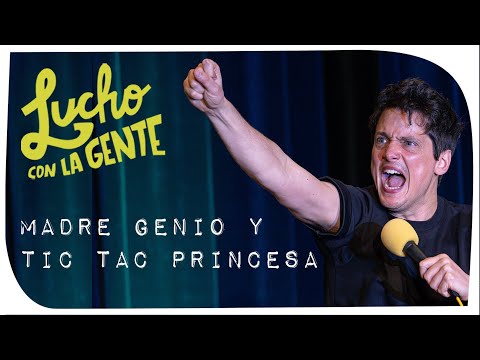 Lucho con La Gente #192 - Madre Genio y Tic Tac Princesa