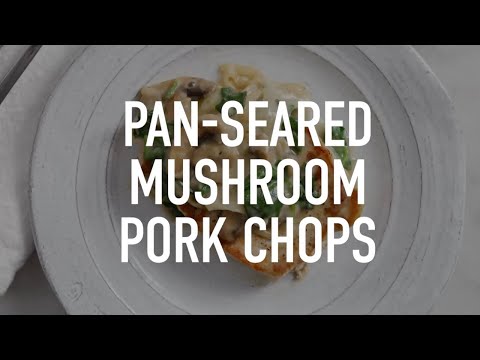 Pan-Seared Mushroom Pork Chops