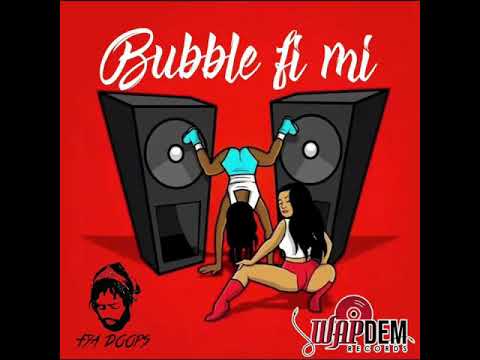 Fya Doops - Bubble Fi Mi (official audio)