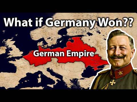 What would have happened if GERMANY won World War One?? - MIGHT IT HAVE BEEN BETTER??
