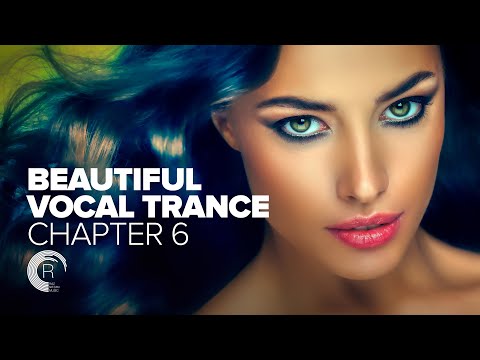 BEAUTIFUL VOCAL TRANCE - Chapter 6 [FULL ALBUM - OUT NOW]