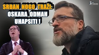 Vučić uradio ono što ne bi ni jedan Srbin! Srđan Nogo traži: odmah uhapsiti Oskara
