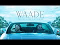 Waade Lyrical Video Gajendra Verma X Ravator Universal Music India