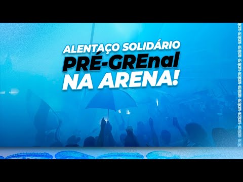ALENTAÇO SOLIDÁRIO PRÉ-GREnal NA ARENA!