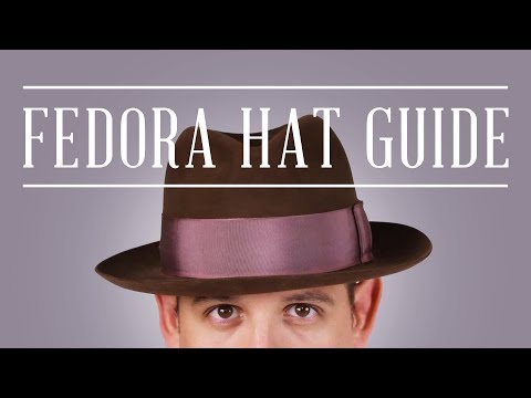 Fedora Felt Hat Guide + Tips & Why You Should Wear...