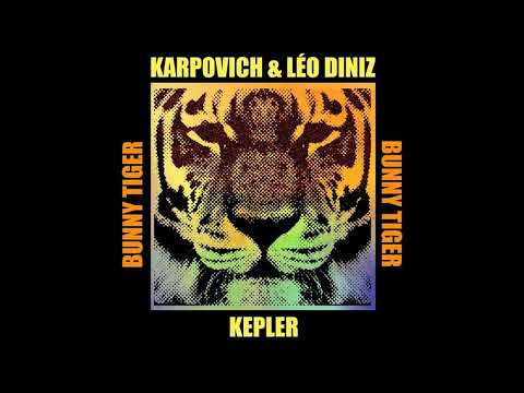 KARPOVICH, Léo Diniz (BR) - KEPLER (Original Mix) [Bunny Tiger]