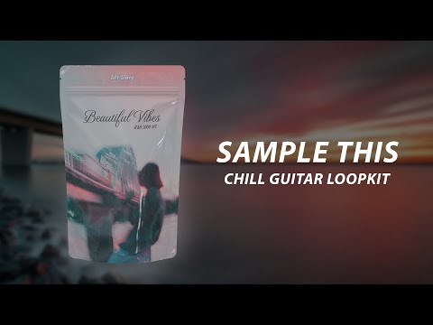 (FREE) Chill Guitar LoopKit - "Beautiful Vibes" | Chill Electric Guitar LoopKit | Guitar LoopKit
