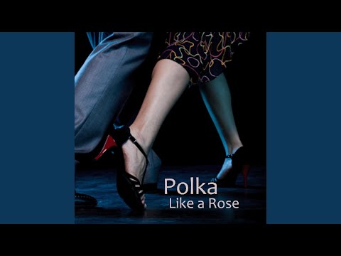 Like a Rose Polka