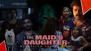 വേലക്കാരിയുടെ മകൾ | The Maid's Daughter | Malayalam Horror Movie | LLN Media.