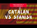 CATALAN VS SPANISH: WHAT DO THEY SOUND LIKE?