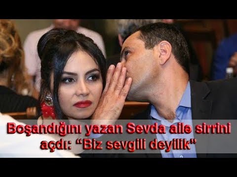 Boşandığını yazan Sevda ailə sirrini açdı: “Biz sevgili deyilik”