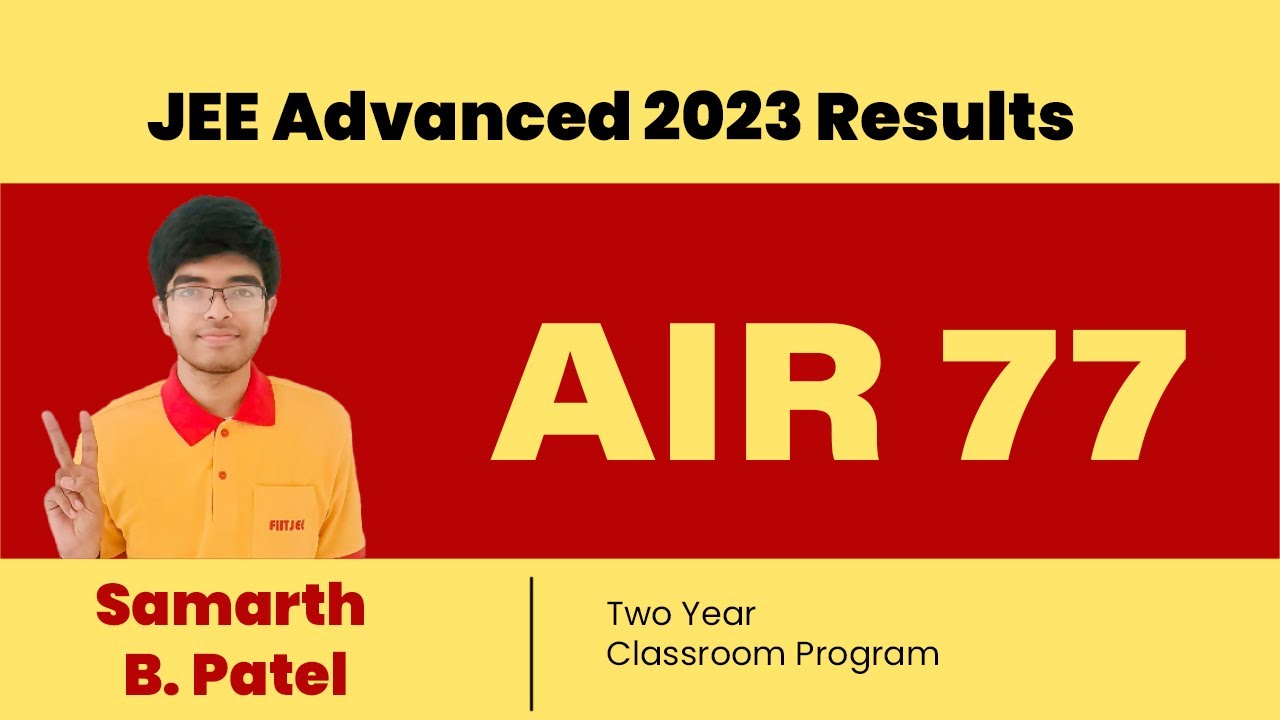 AIR 77 - Samarth Bhagyesh Patel - JEE Advanced 2023