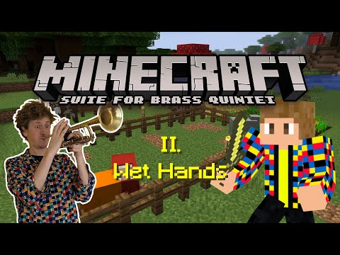 Minecraft - Wet Hands Arranged for Brass Quintet