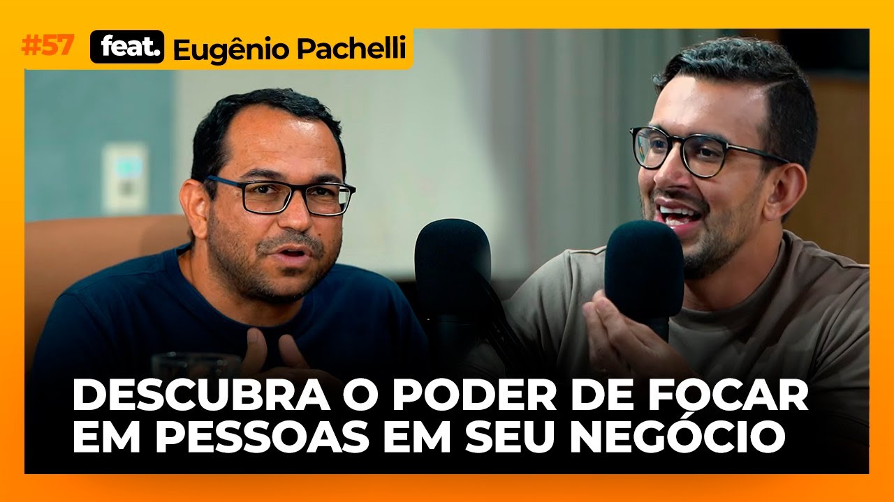 A chave do resultado é a cultura empresárial focada em pessoas I Podacelerar #57 Eugênio Pachelle