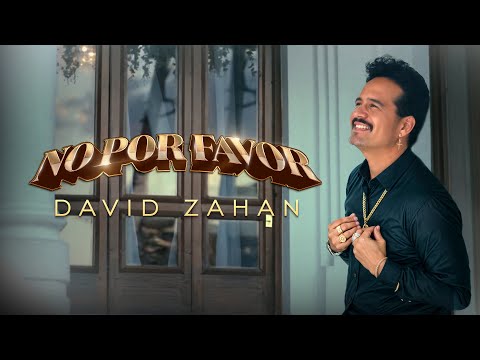 No Por Favor - David Zahan [Video Oficial]