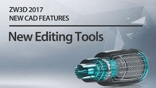 ZW3D 2017 NEW CAD FEATURES: New Editing Tools
