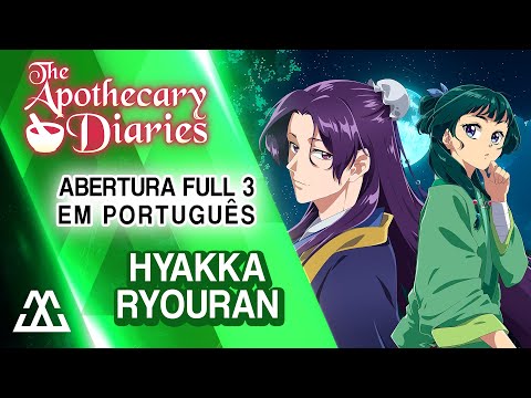APOTHECARY OF DIARIES Abertura 3 Completa em Português - Hyakka Ryouran (PT-BR)