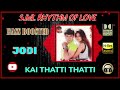 Kai Thatti Thatti Jodi A R Rahman Bass Boosted 320kbps