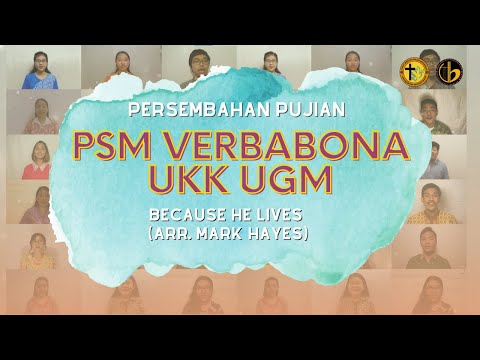 PSM Verbabona UKK UGM - BECAUSE HE LIVES (arr. Mark Hayes)