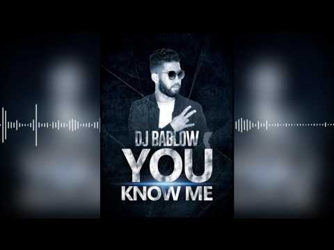 Dj BabLow _ You Know Me _ (Mester way & MHMUM & Monadi )(hook by isso)