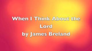 When I Think About the Lord by James Breland 720p.mov