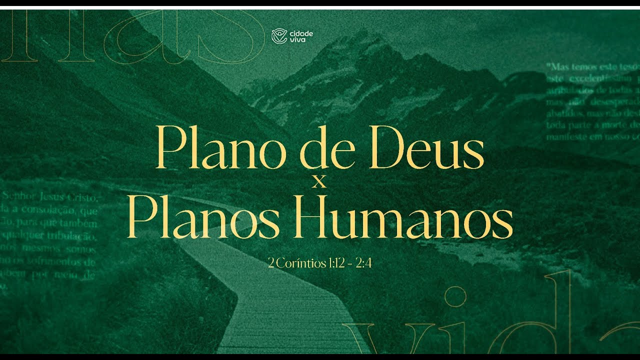 01/09 - 10h | PLANO DE DEUS x PLANOS HUMANOS 2 Coríntios 1:12 - 2:4  | Pr. Luís Augusto