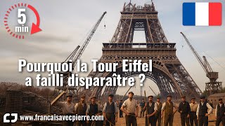 Pourquoi la Tour Eiffel a failli disparaître ? - 5 minutes de français