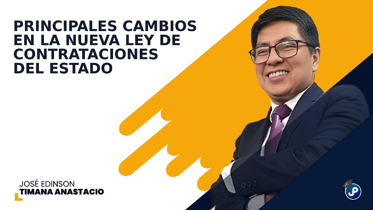 Principales Cambios en la Nueva Ley de Contrataciones del Estado