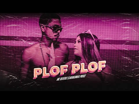 MC Beatriz - ESSE PLOF PLOF ME DEIXA MALUCA x PLOF PLOF (Áudio Oficial) LOVE FUNK