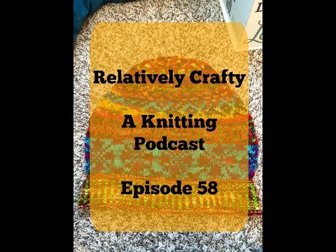 Relatively Crafty: A Knitting Podcast (58)