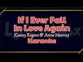 IF I EVER FALL IN LOVE AGAIN - KENNY ROGERS & ANNE MURRAY - KARAOKE