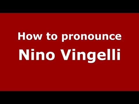 How to pronounce Nino Vingelli (Italian/Italy) - PronounceNames.com