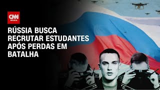 Vídeo: Exército russo busca recrutar universitários após baixas em batalha | CNN PRIME TIME